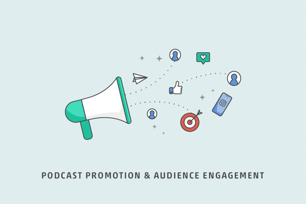 Podcast Promotion and Audience Engagement